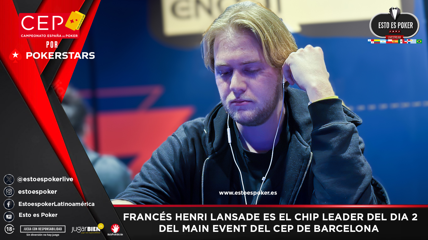Francés Henri Lansade es el chip leader de los 61 sobrevivientes del Main Event del CEP de Barcelona